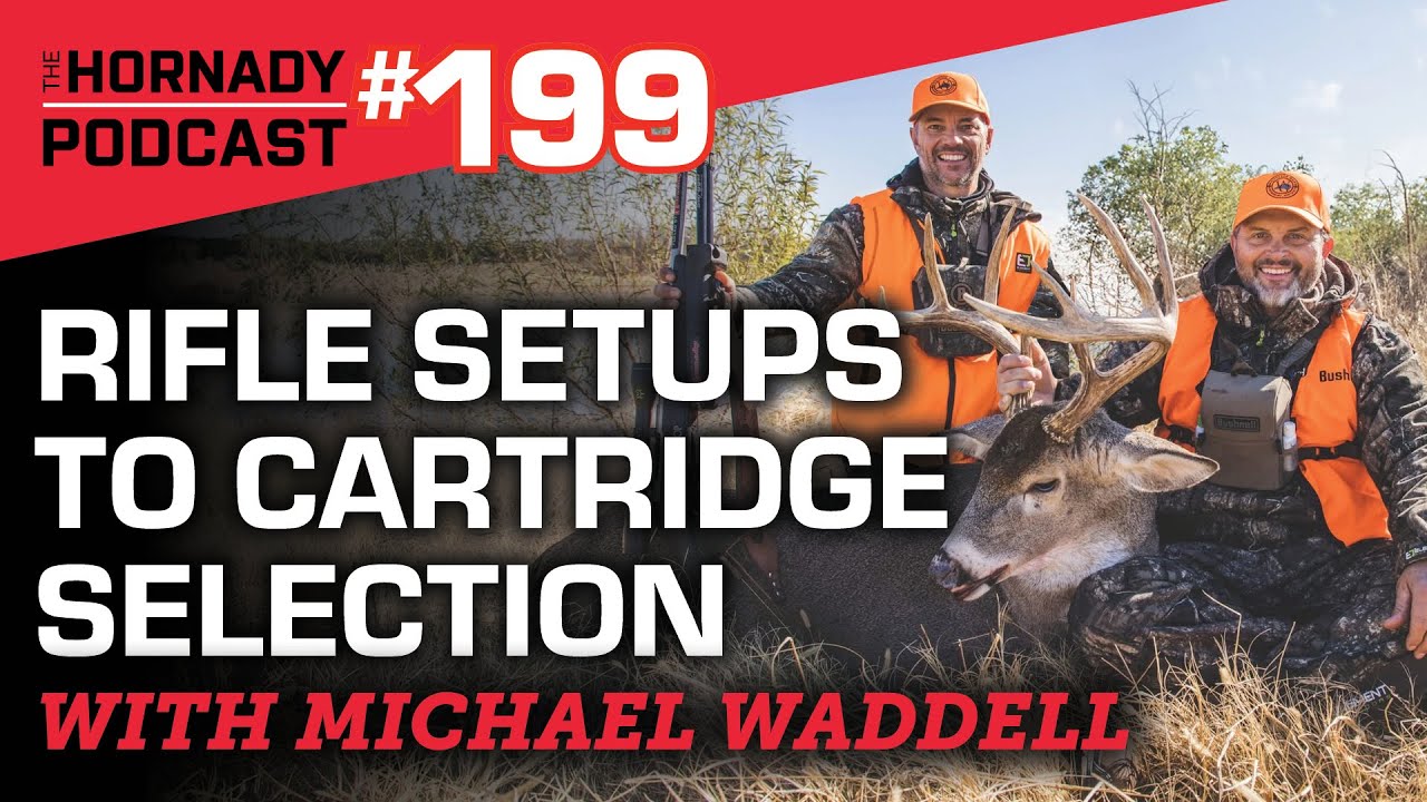 Ep. 199 – Rifle Setups to Cartridge Selection with Michael Waddell