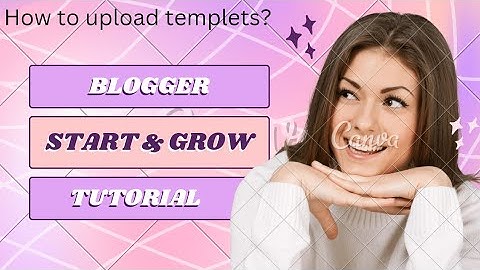 26. How to Upload Template in Blogger? part 4. Blogger Tutorial for Beginners.