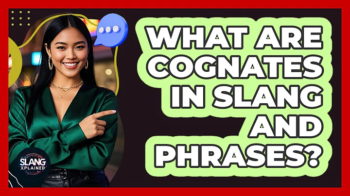 What Are Cognates In Slang And Phrases? - SlangXplained