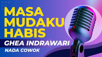 Masa Mudaku Habis - Karaoke Ghea Indrawari Versi Nada Cowok