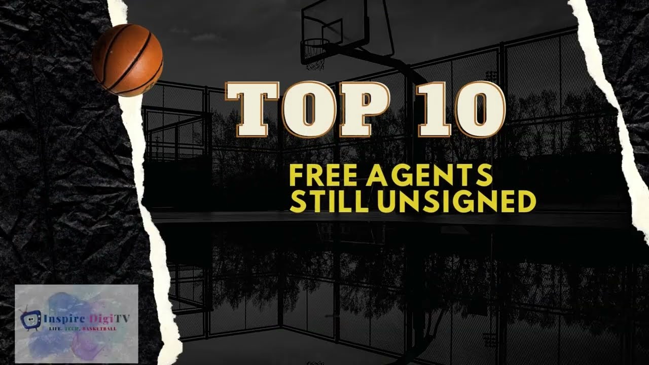 NBA Top 10 Remaining Unsigned NBA FREE AGENTS 