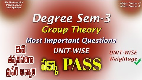 Degree Semester 3 - Group Theory Most Important Questions UNIT-WISE Weightage DegreeExamsPreparation