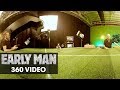 Early Man (2018 Movie) Tour The Set - 360 Video