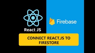 Connect React to Firebase (Firestore)