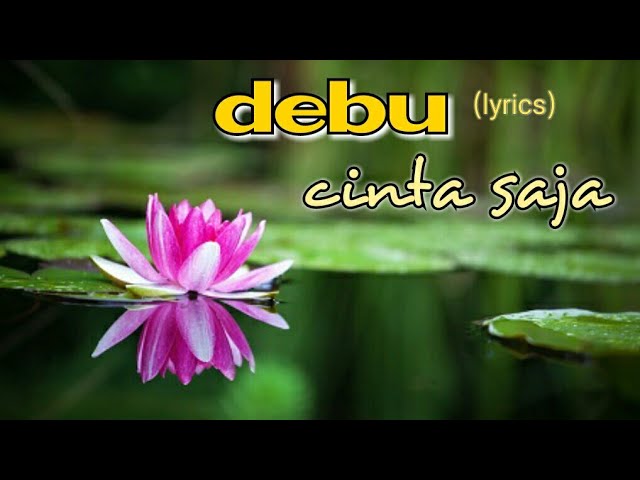 Debu - Cinta Saja (lyrics) class=