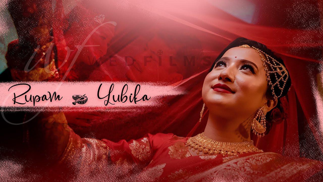 RUPAM & YUBIKA | CINEMATIC WEDDING HIGHLIGHT | WED FILMS 2021