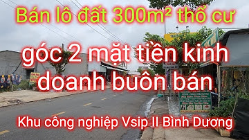 Cần bán lô đất góc 2 mặt tiền kinh doanh buôn bán khu công nghiệp Vsip II Bình Dương