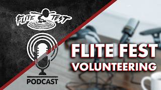 Episode 253 - Flite Fest Volunteering