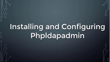 Install and Configure Phpldapadmin