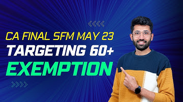 CA Final SFM May 23 & Nov 23! Exam Preparation Guidance