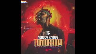 NOBODY KNOWS TOMORROW - E.L ft. Trigmatic & C-Real