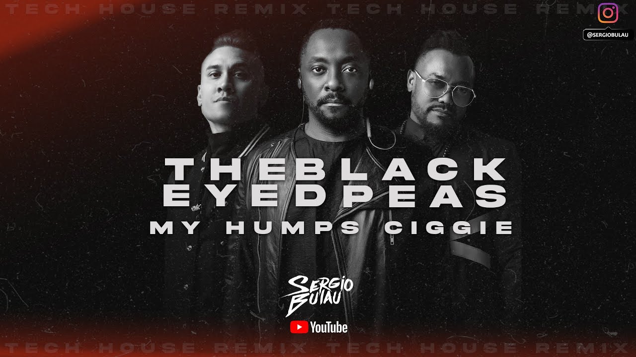 The Black Eyed Peas My Humps Ciggie (Sergio Bulau Tech House Remix
