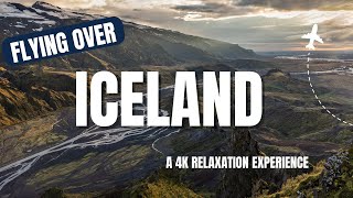 FLYING OVER ICELAND - A 4K Relaxation Experience With Stress Relief Music