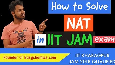 How to solve NAT type questions in IIT JAM CHEMISTRY exam ?
