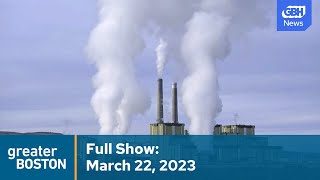 Greater Boston Full Episode: Mar. 22, 2023