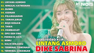 DIKE SABRINA 'LINTANG ASMORO - NINGGAL KATERSNAN' FULL ALBUM TERBARU 2024 | VIDEO KLIP