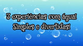 3 EXPERIÊNCIAS COM ÁGUA - Atividades lúdicas para o DIA MUNDIAL DA ÁGUA! 💧