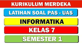 GRADE 7 INFORMATICS FINAL EXAM PRACTICE QUESTIONS SEMESTER 1 MERDEKA CURRICULUM