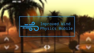 GTA SA Android - Improved Wind Physics Mod