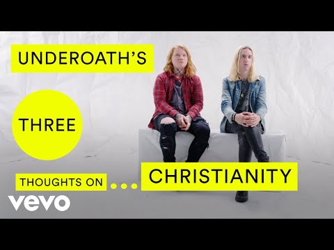 Underoath - Underoath&#;s Three Thoughts on Christianity