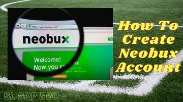 SL SDP BRO | How To Create Neobux Account | Online Business | Sinhala E Money Video | 2022