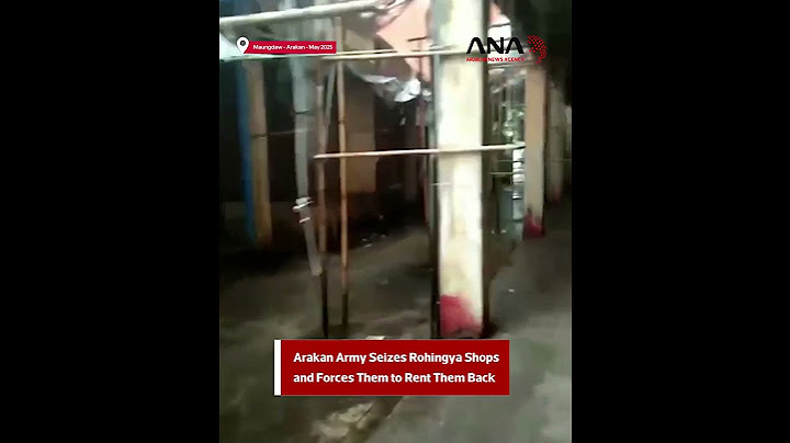 Arakan Army seizes Rohingya-owned shops and forces them to pay rent