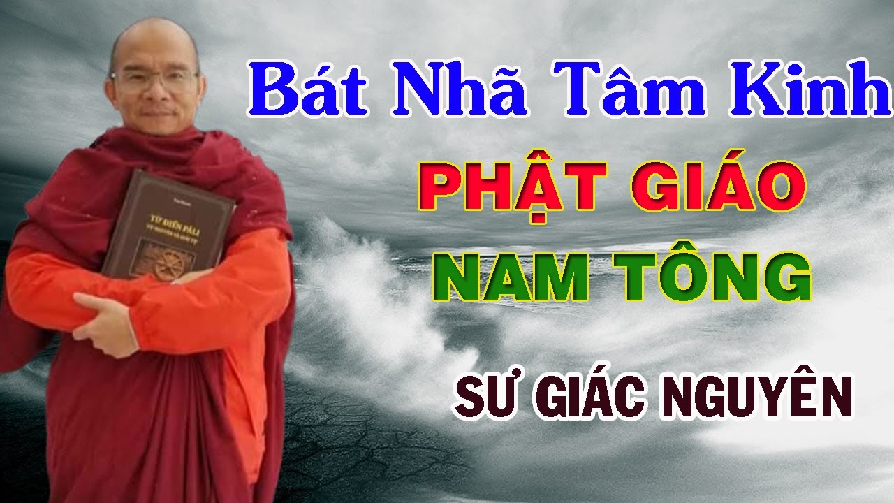 Bát Nhã Tâm Kinh Phật Giáo Nam Tông | Sư Giác Nguyên | Sư Toại Khanh