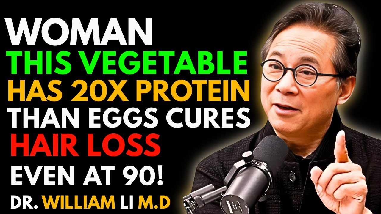 Stop Hair Loss Fast! This Vegetable Packs More Protein Than Eggs   Dr William Li
