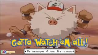 Gotta Watch'em All - Episode 24 - Primeape Goes Bananas