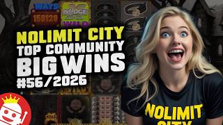 TOP NOLIMIT CITY COMMUNITY BIG WINS #56 / 2026