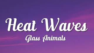 Heat Waves Lyrics - Glass Animals - Lyric Best Song