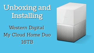 Unboxing and Installation - Western Digital My Cloud Home Duo 16TB screenshot 3