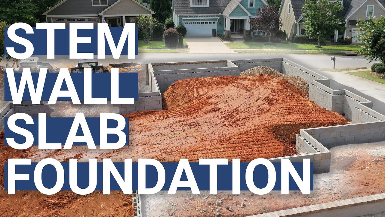 Stem Wall Slab Foundations The HOW And WHY YouTube