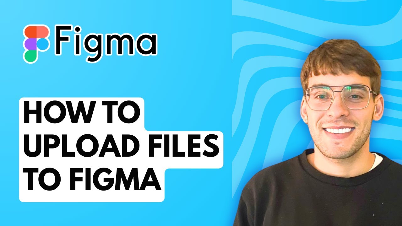 How to Upload Files to Figma [2026 Full Guide] - YouTube