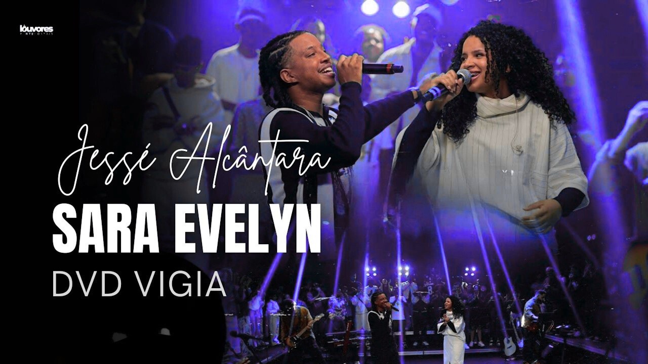 Sara Evelyn | Os Melhores Clipes - [DVD Vigia]