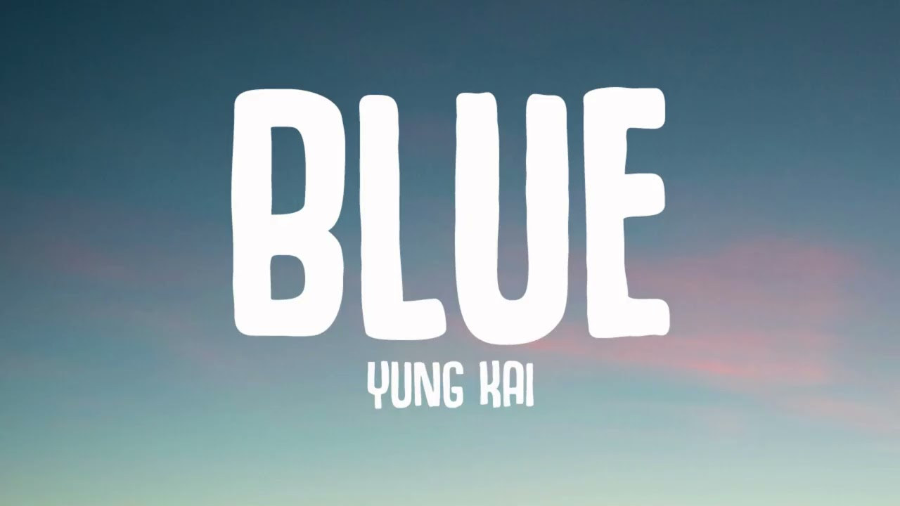 yung kai - blue (Lyrics)
