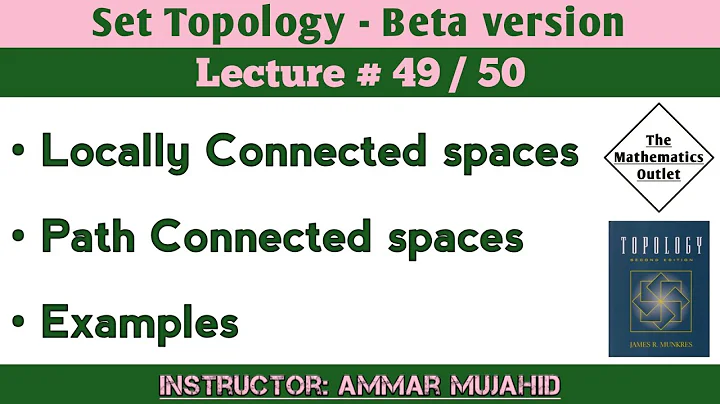 Locally connected space | Path connected space | Set Topology || Lecture 49