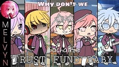 Trust Fund Baby - Why Don't We ( By: Melvyn ) | Gacha Life Music Video [GLMV]