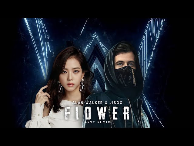 Alan Walker Style, JISOO - ‘꽃(FLOWER)’ | Arvy Remix class=