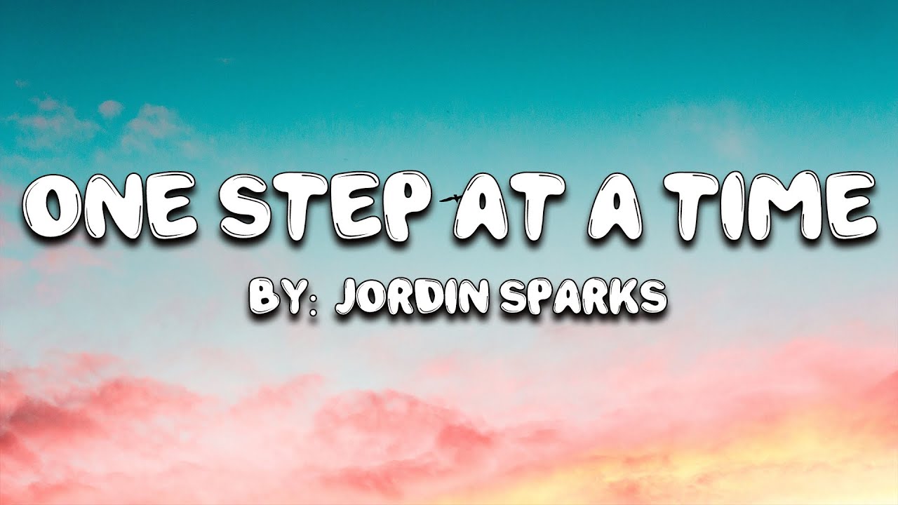 One Step At A Time Jordin Sparks (Lyrics) 🎵 YouTube
