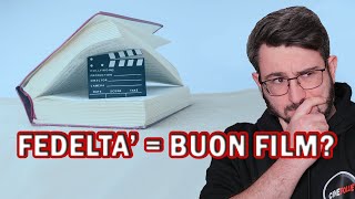 Un film deve essere fedele all’opera originale? Un film deve essere fedele all’opera originale?