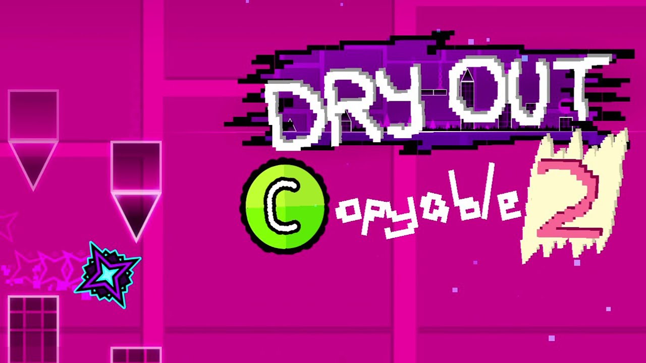 "Dry Out Copyable 2" 100% (Extreme Demon) By tenzk, mestupid & More