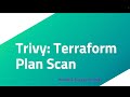 Trivy: Terraform Plan Scan
