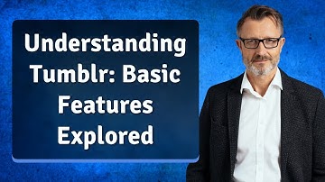 Understanding Tumblr: Basic Features Explored