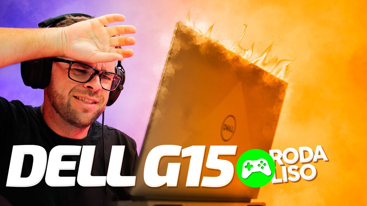 NOTEBOOK DELL G15 - É bom para jogos? - RODA LISO