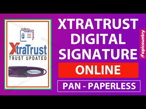Make ? Digital Signature by Paperless PAN verification in XtraTrust Portal