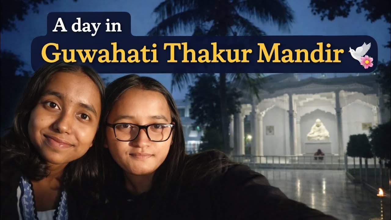 A day in Guwahati Thakur Mandir ❤️