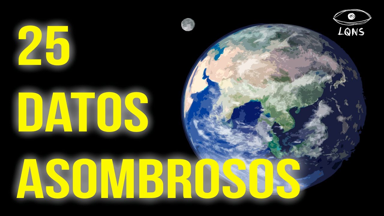 25 DATOS ASOMBROSOS QUE NO SABÍAS SOBRE EL PLANETA TIERRA - YouTube