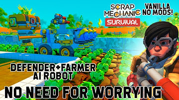 I made the best Defender + Farmer robot (vanilla) - Scrap Mechanic Survival || non tank steering