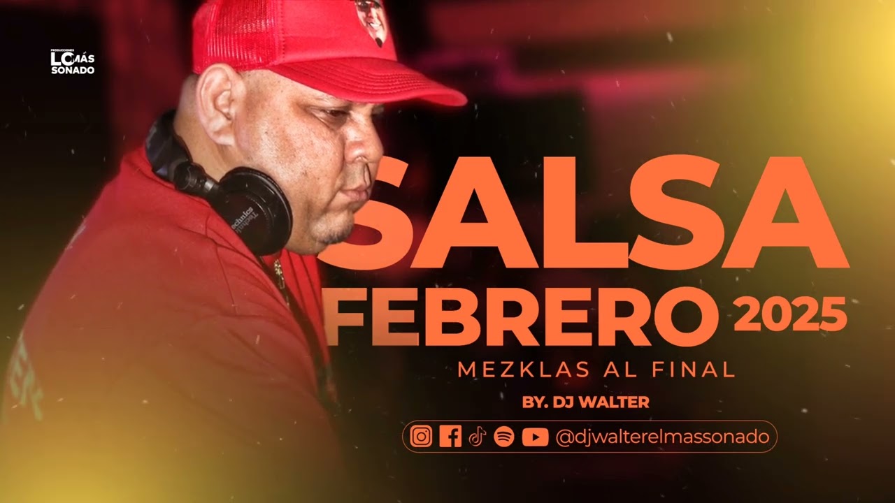 Salsa Febrero 2025 Mezklas Al Final Djwalterelmassonado 